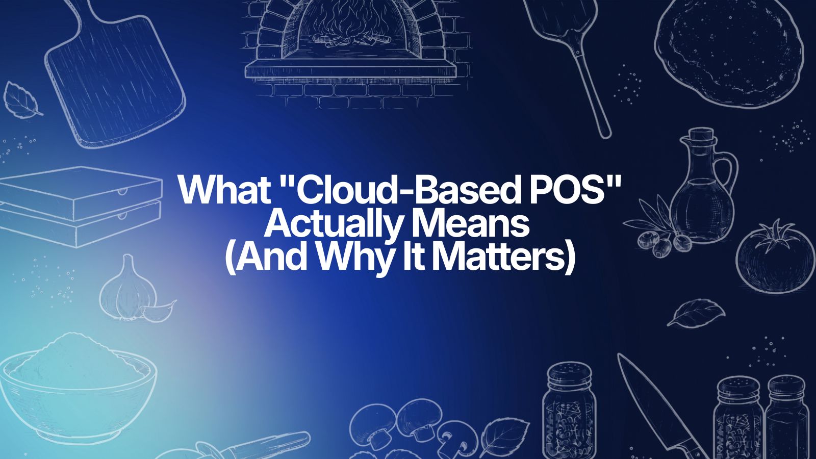 What "Cloud-Based POS" Actually Means (And Why It Matters)