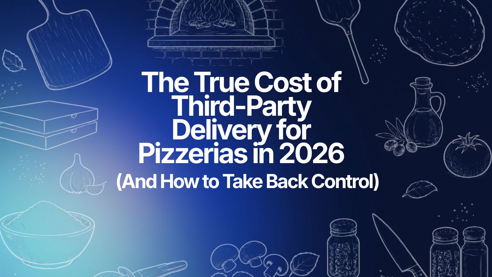 The True Cost of Third-Party Delivery for Pizzerias in 2026 (And How to Take Back Control)