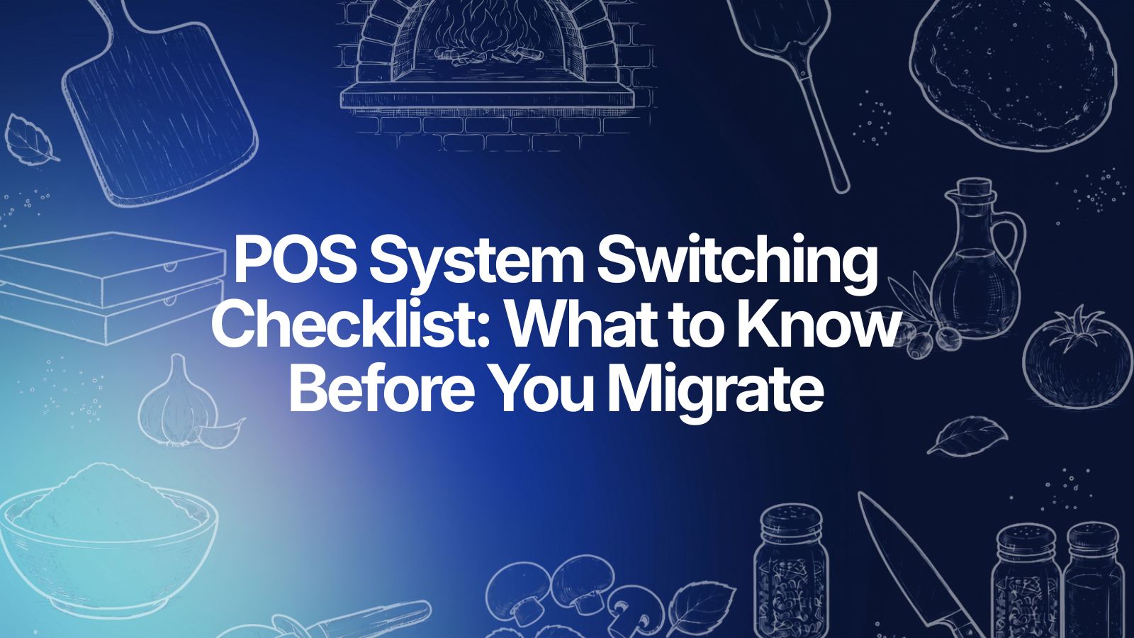 POS System Switching Checklist: What to Know Before You Migrate